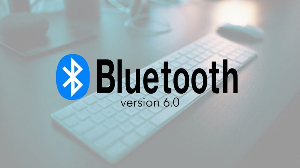 Bluetooth 6.0: બ્લૂટૂથ 6.0નું નવું વર્ઝન લોન્ચ કરવામાં આવ્યું છે.